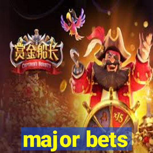 major bets